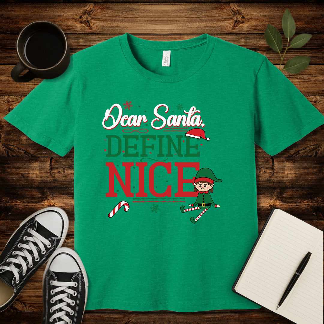 Dear Santa, Define Nice T-Shirt-T-Shirt-Heather Kelly-S-wearable sarcasm by Savage Tee Society
