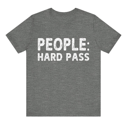 Gray t-shirt with 'PEOPLE: HARD PASS' text on a white background