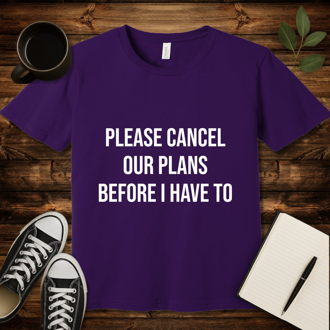 Please Cancel Our Plans T-Shirt-T-Shirt-Team Purple-S-wearable sarcasm by Savage Tee Society