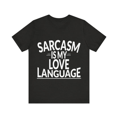 Black t-shirt with 'Sarcasm is my love language' text on a white background