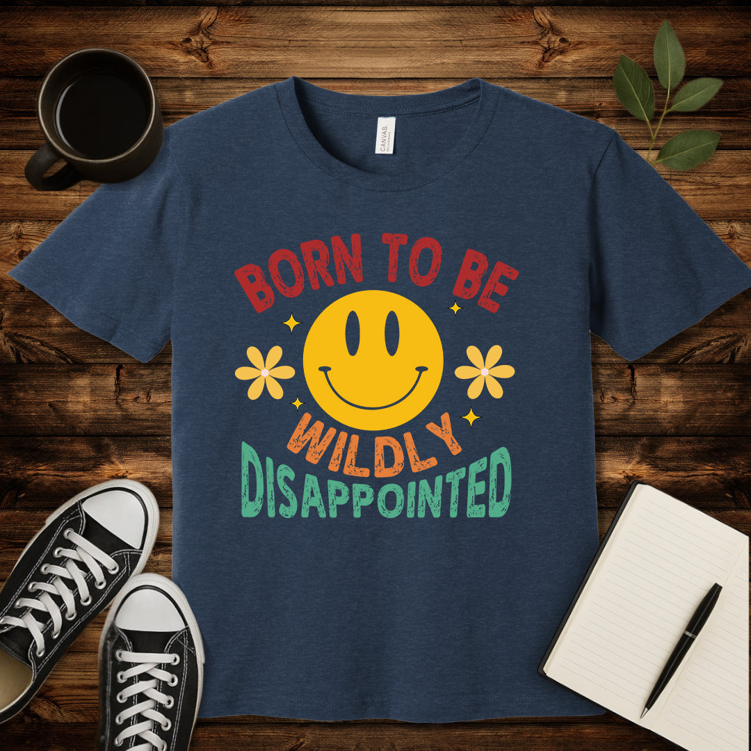 Born to Be Wildly Disappointed T-Shirt-T-Shirt-Heather Navy-S-wearable sarcasm by Savage Tee Society