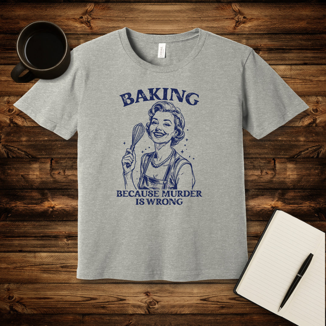 Baking Not Murder T-Shirt