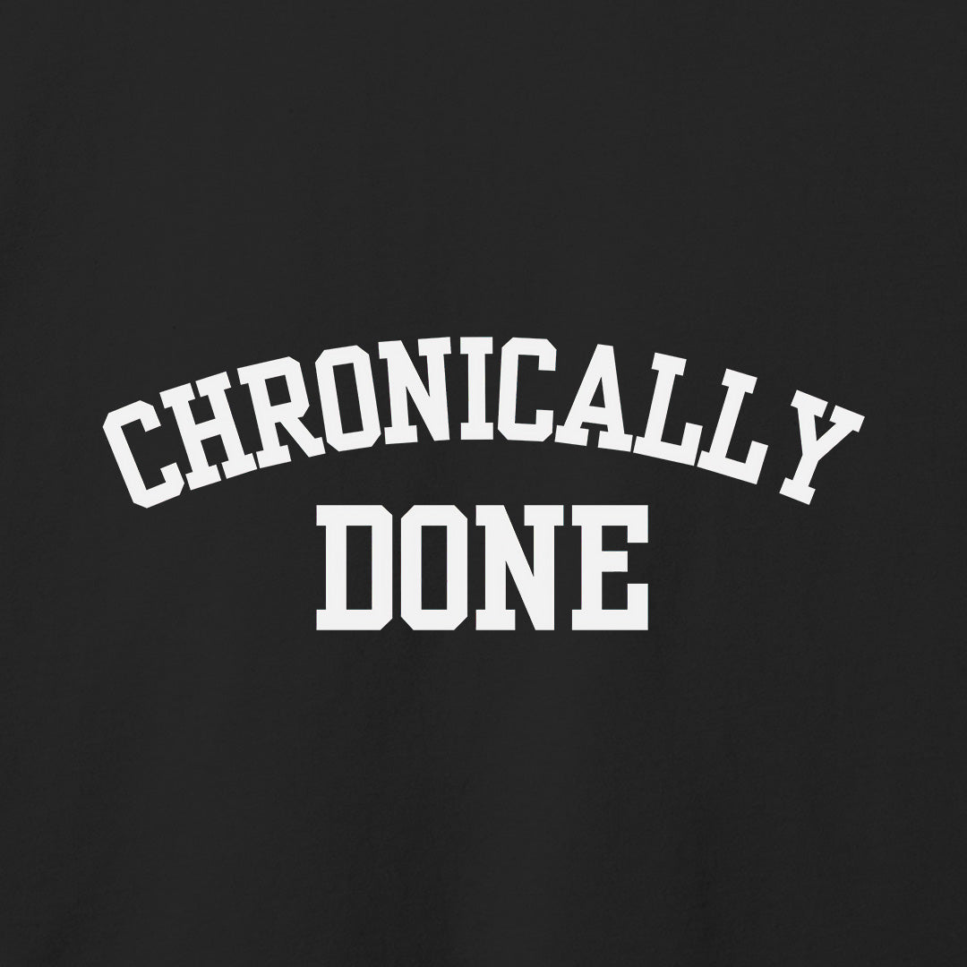Chronically Done T-Shirt
