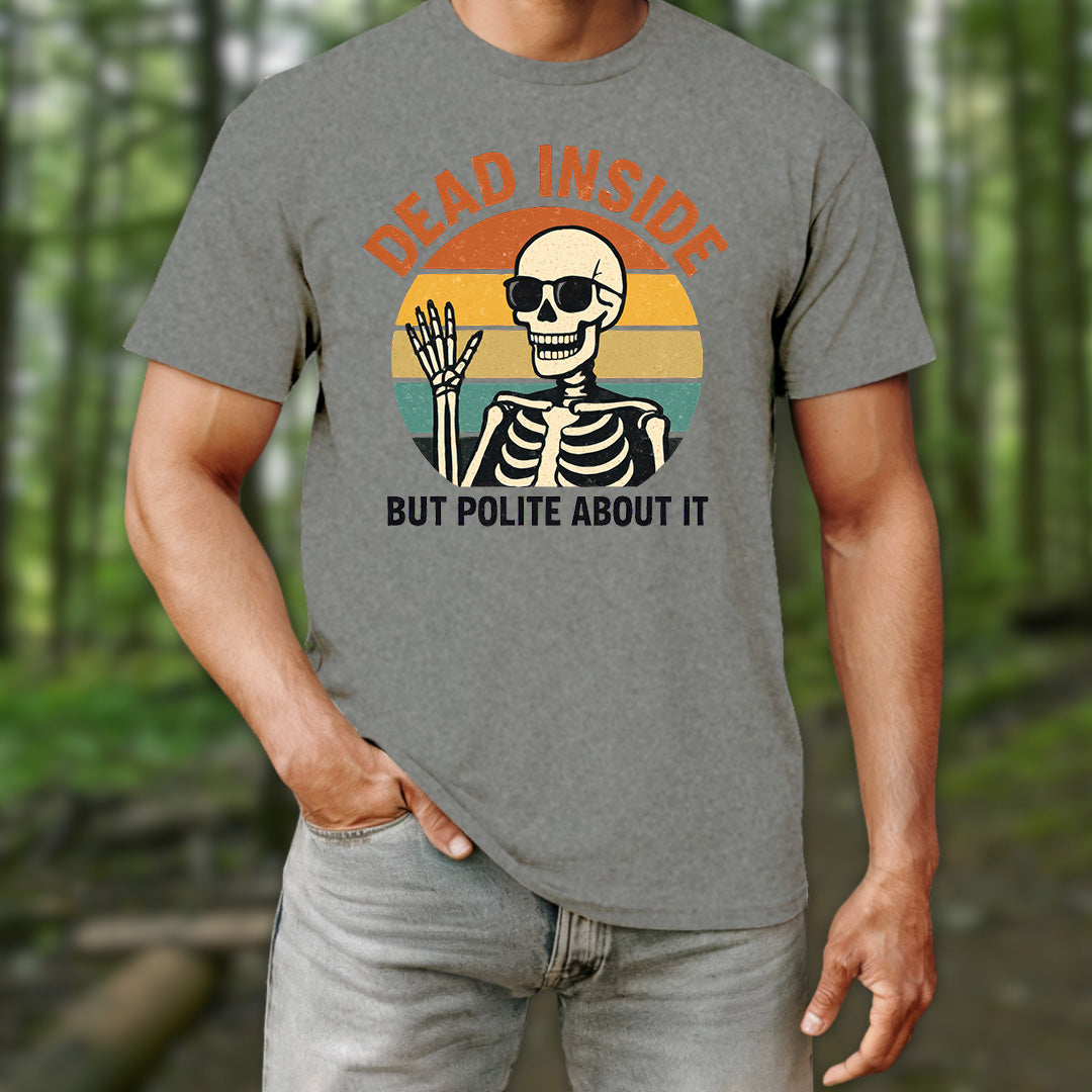Dead Inside But Polite About It T-Shirt