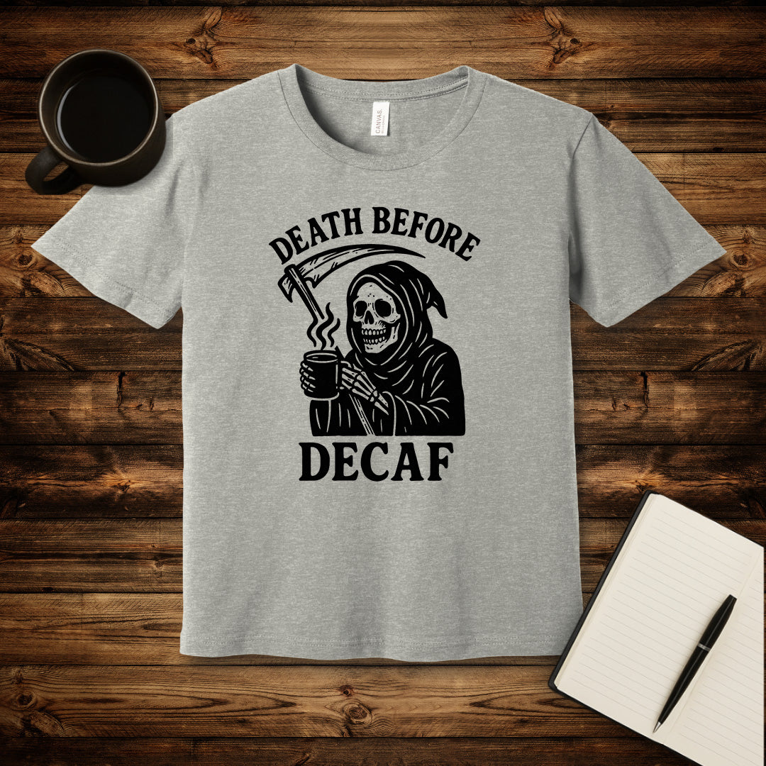 Death Before Decaf T-Shirt