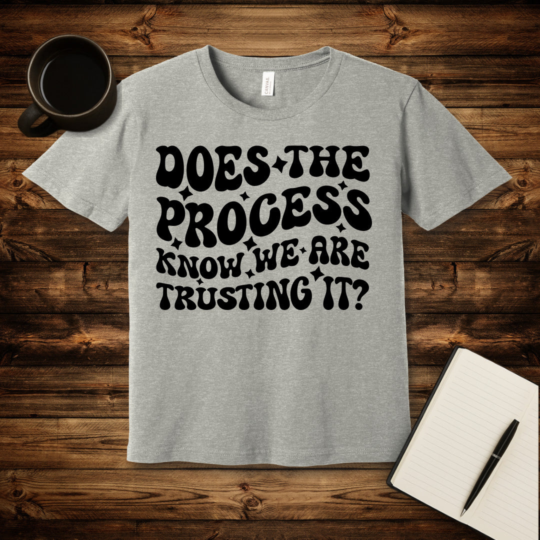 Does the Process Know T-Shirt