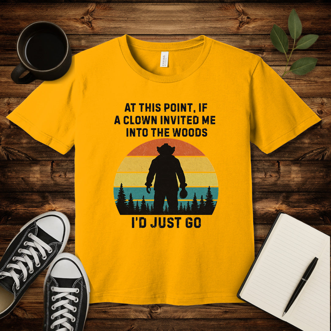 Clown Invited Me Into The Woods T-Shirt-T-Shirt-Gold-S-wearable sarcasm by Savage Tee Society