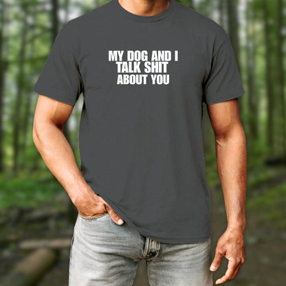 My Dog and I T-Shirt