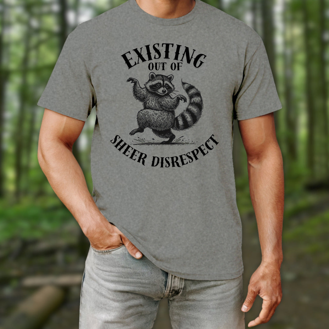 Existing Out of Sheer Disrespect T-Shirt