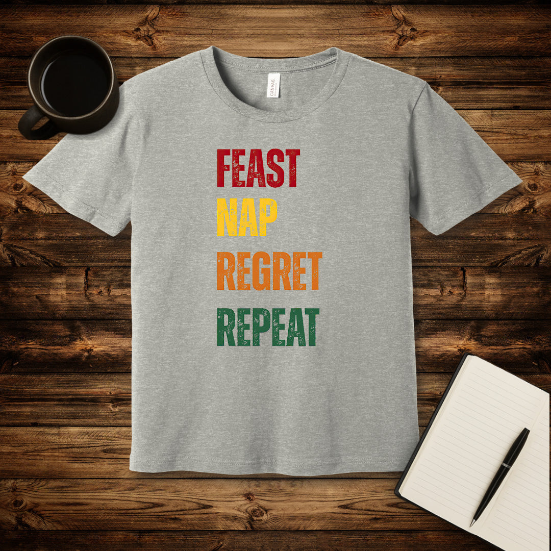 Feast Nap Regret Repeat T-Shirt