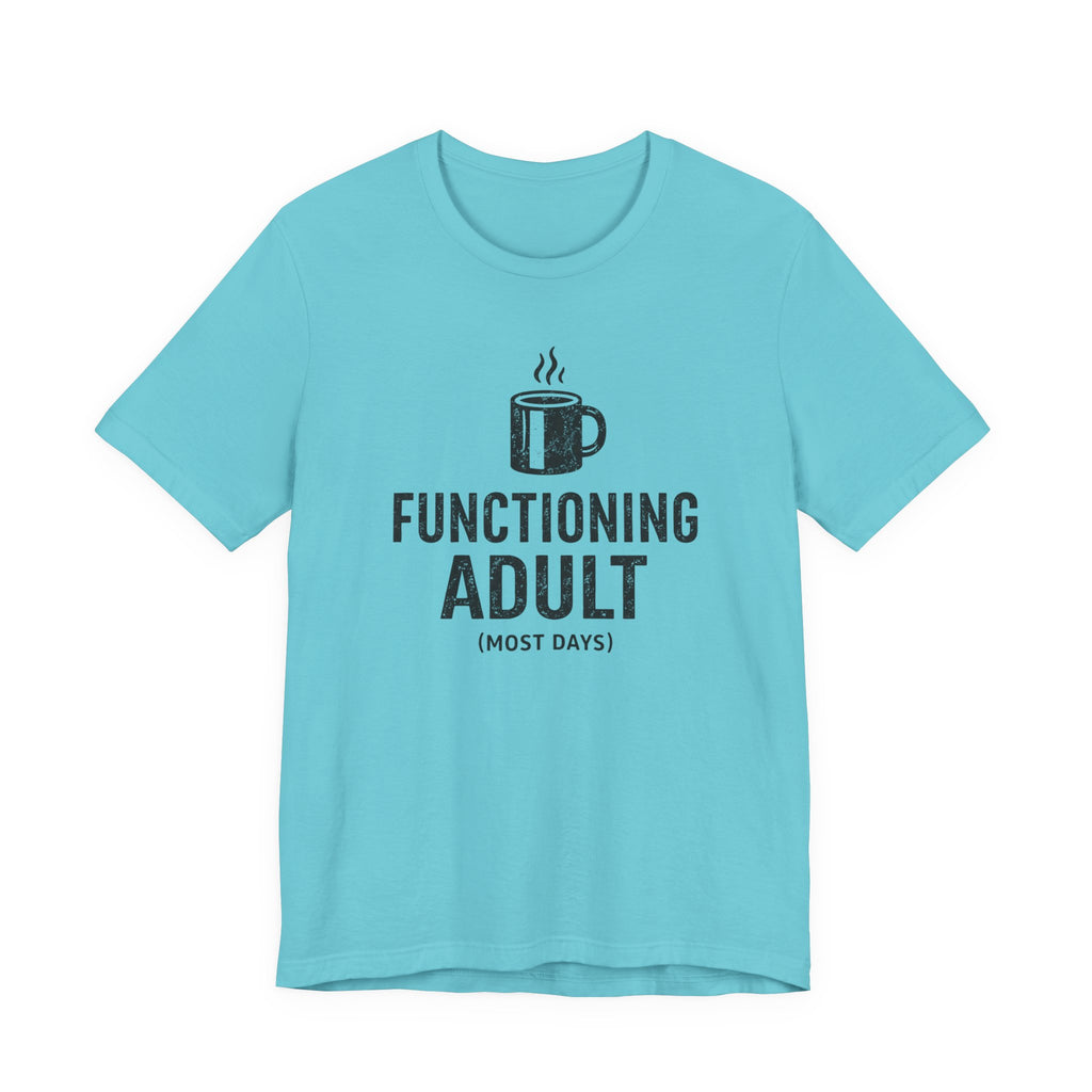 Functioning Adult T-Shirt