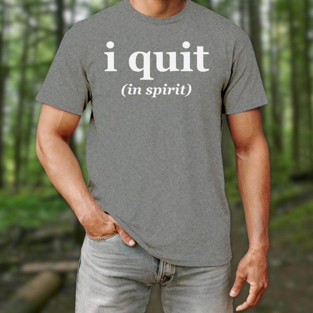 I Quit T-Shirt