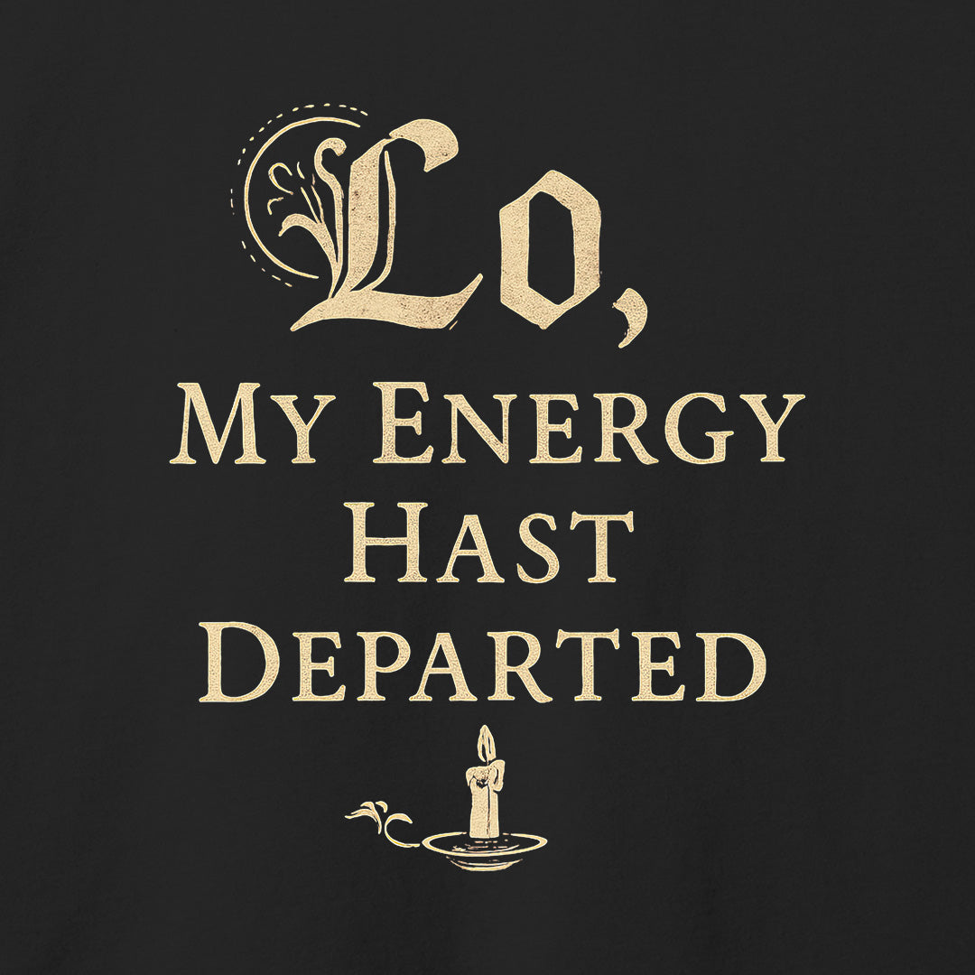 My Energy Hast Departed T-Shirt