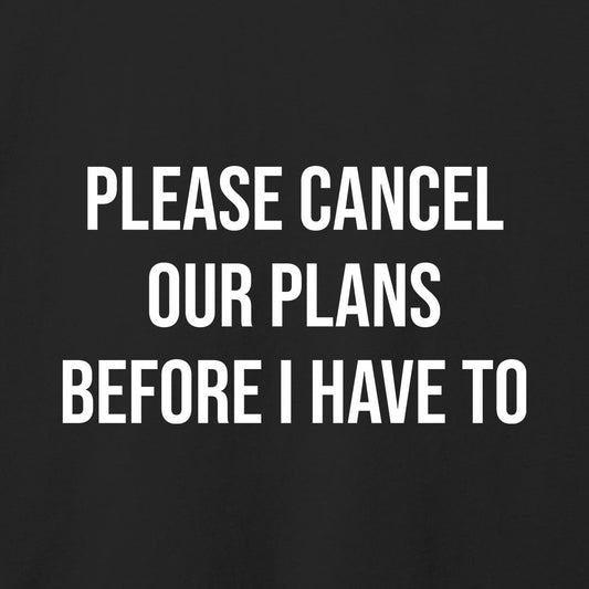 Please Cancel Our Plans T-Shirt-T-Shirt-Asphalt-S-