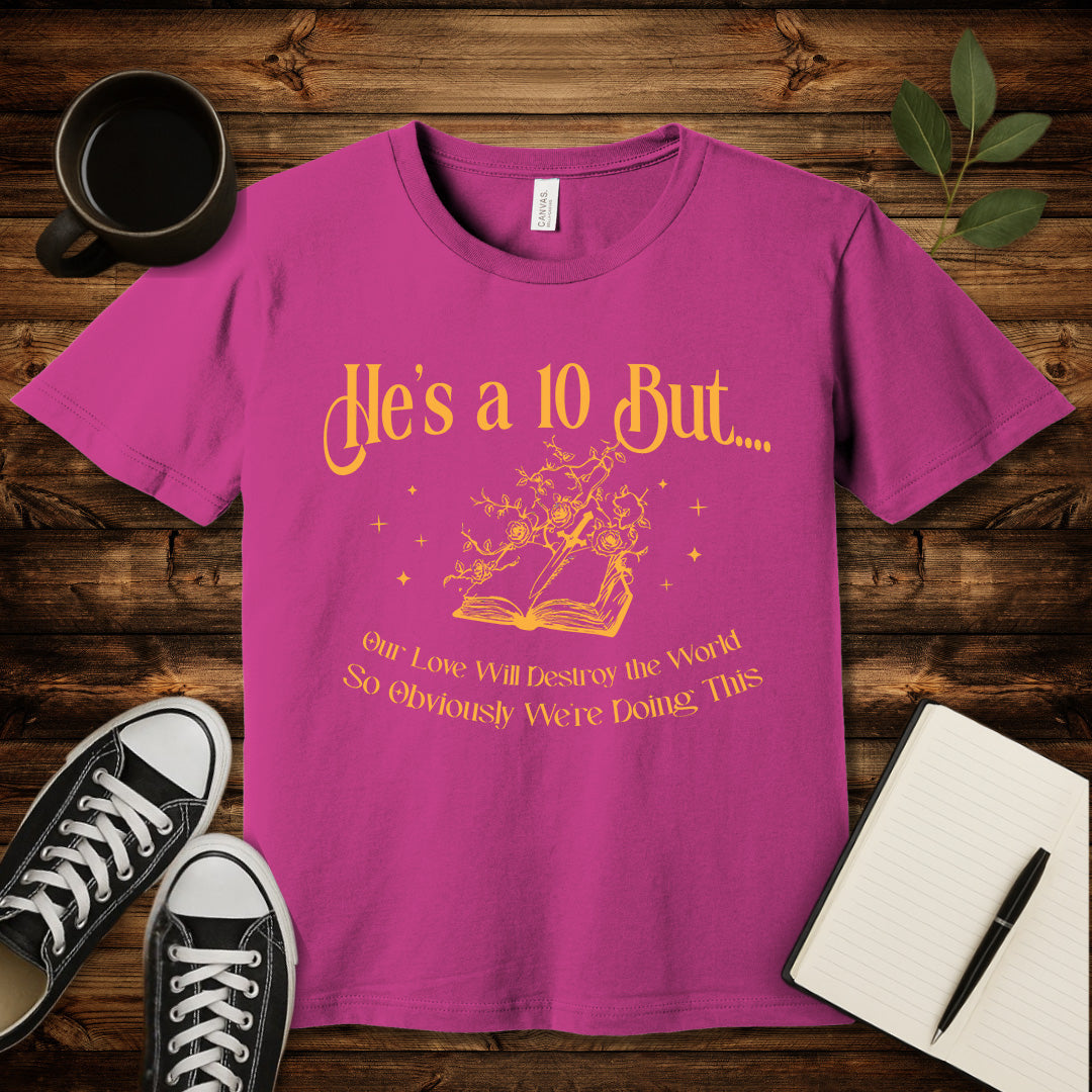He's a 10 Apocalyptic Love T-Shirt-T-Shirt-Berry-S-wearable sarcasm by Savage Tee Society