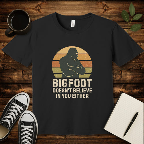 Bigfoot Doesn't Believe In You Either T-Shirt-T-Shirt-Black-XL-wearable sarcasm by Savage Tee Society