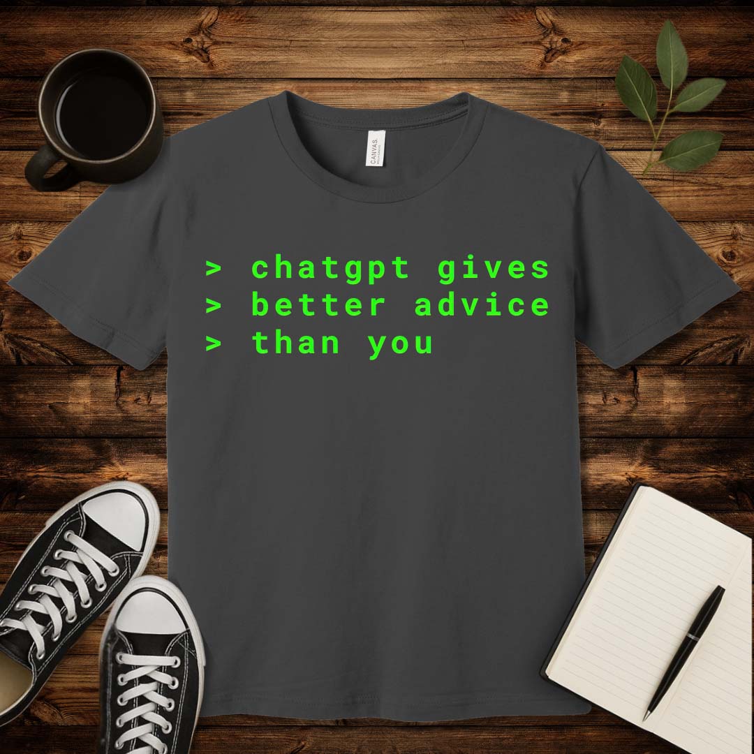 ChatGPT Advice T-Shirt-T-Shirt-Asphalt-S-wearable sarcasm by Savage Tee Society