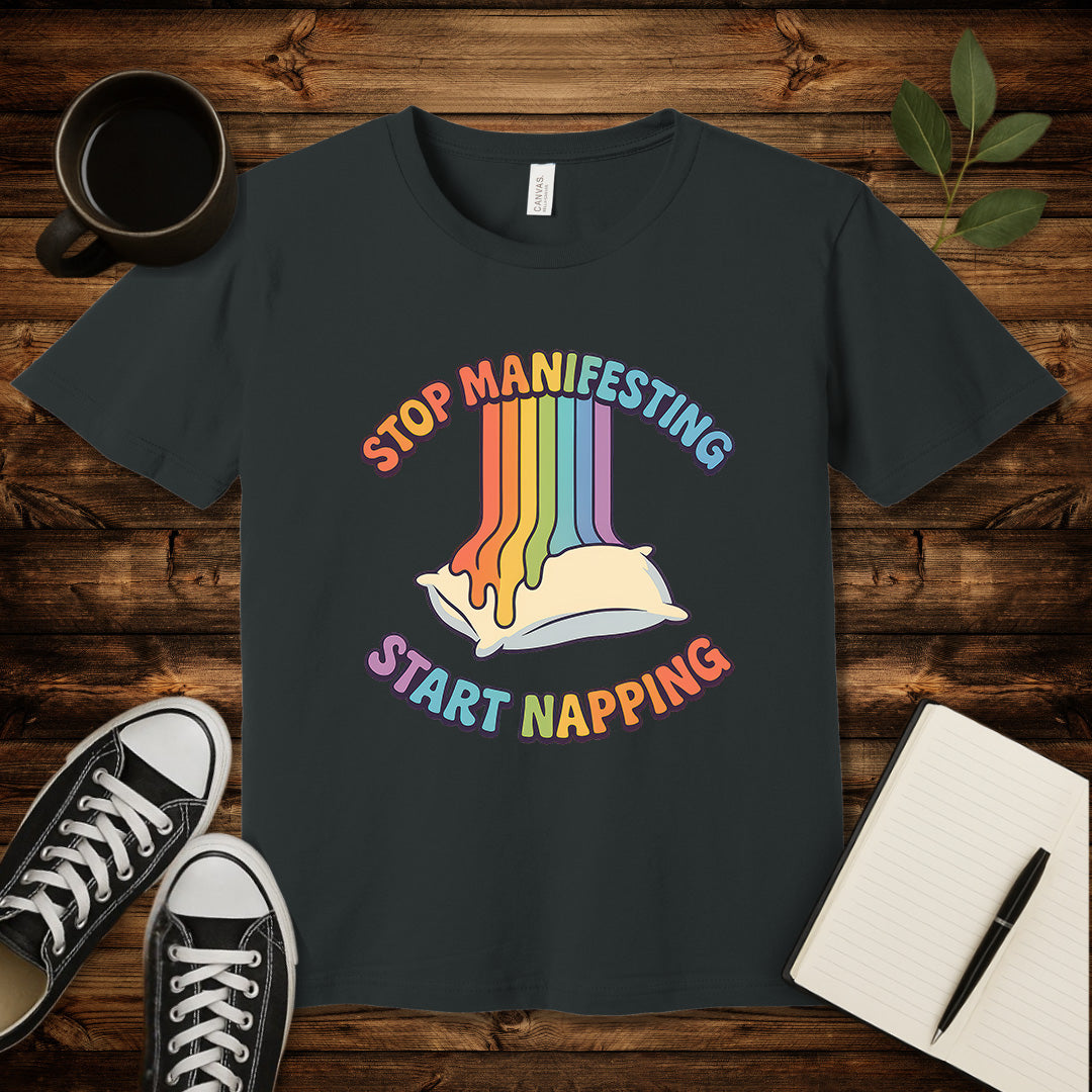 Stop Manifesting T-Shirt-T-Shirt-Dark Grey Heather-S-wearable sarcasm by Savage Tee Society