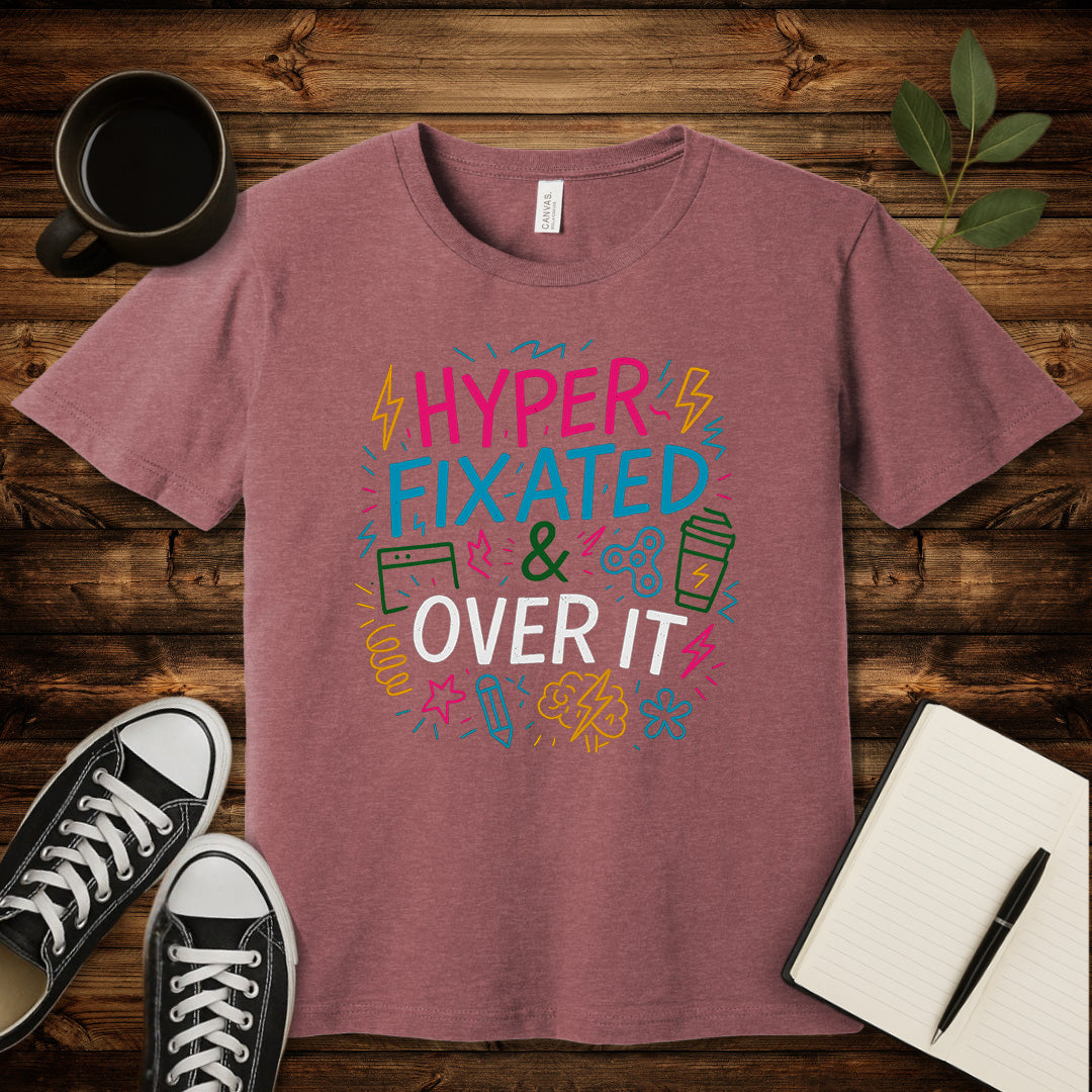 Hyperfixated & Over It T-Shirt-T-Shirt-Heather Mauve-S-wearable sarcasm by Savage Tee Society