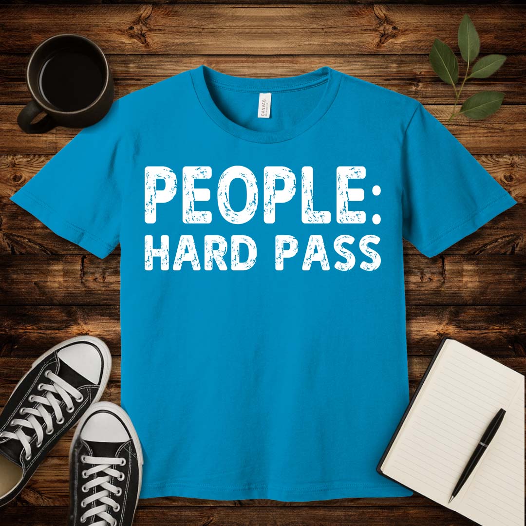 People: Hard Pass T-Shirt-T-Shirt-Aqua-S-wearable sarcasm by Savage Tee Society