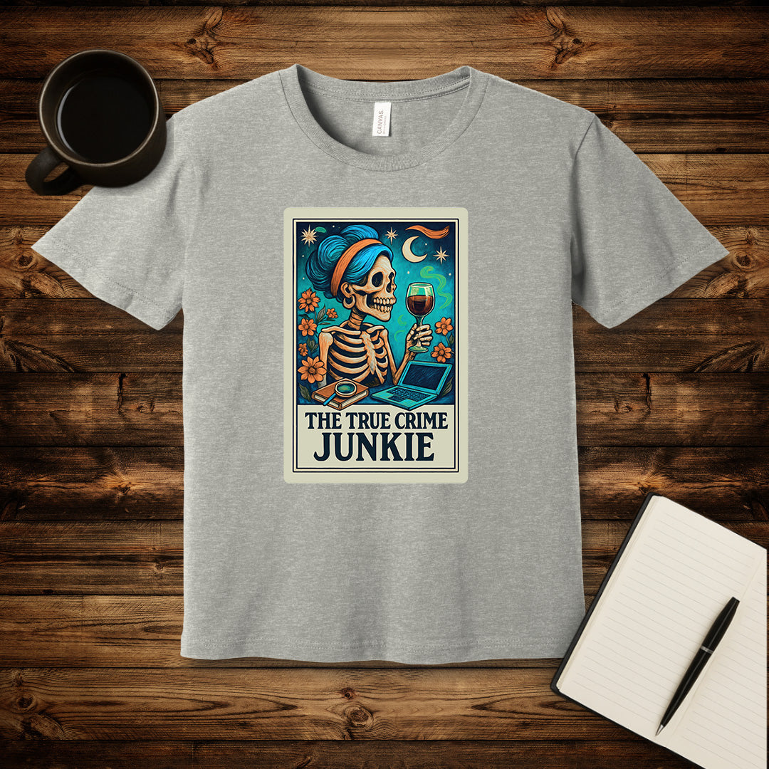 The True Crime Junkie T-Shirt