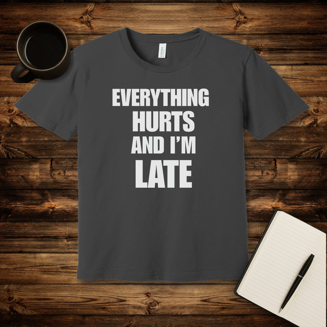 Everything Hurts T-Shirt