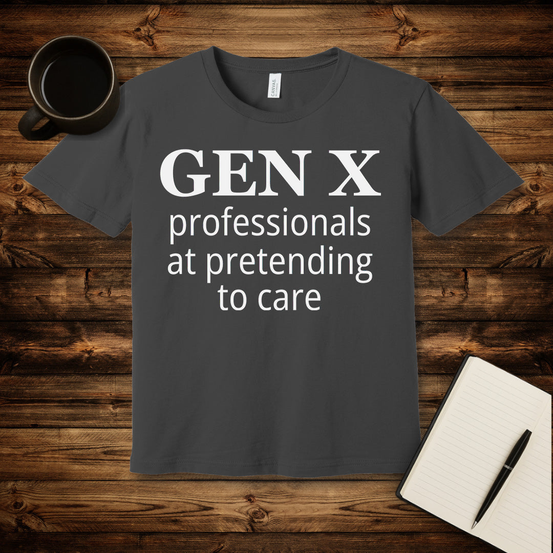 Pretending to Care T-Shirt