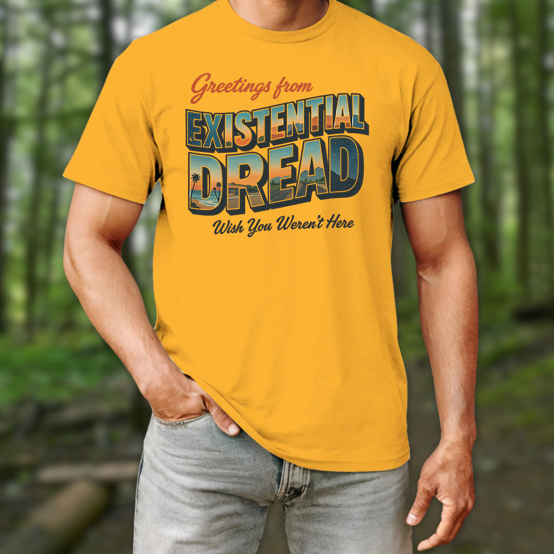 Greetings From Existential Dread T-Shirt