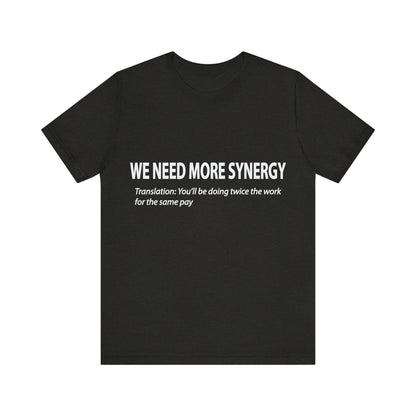 Corporate Translation: We Need More Synergy Tee