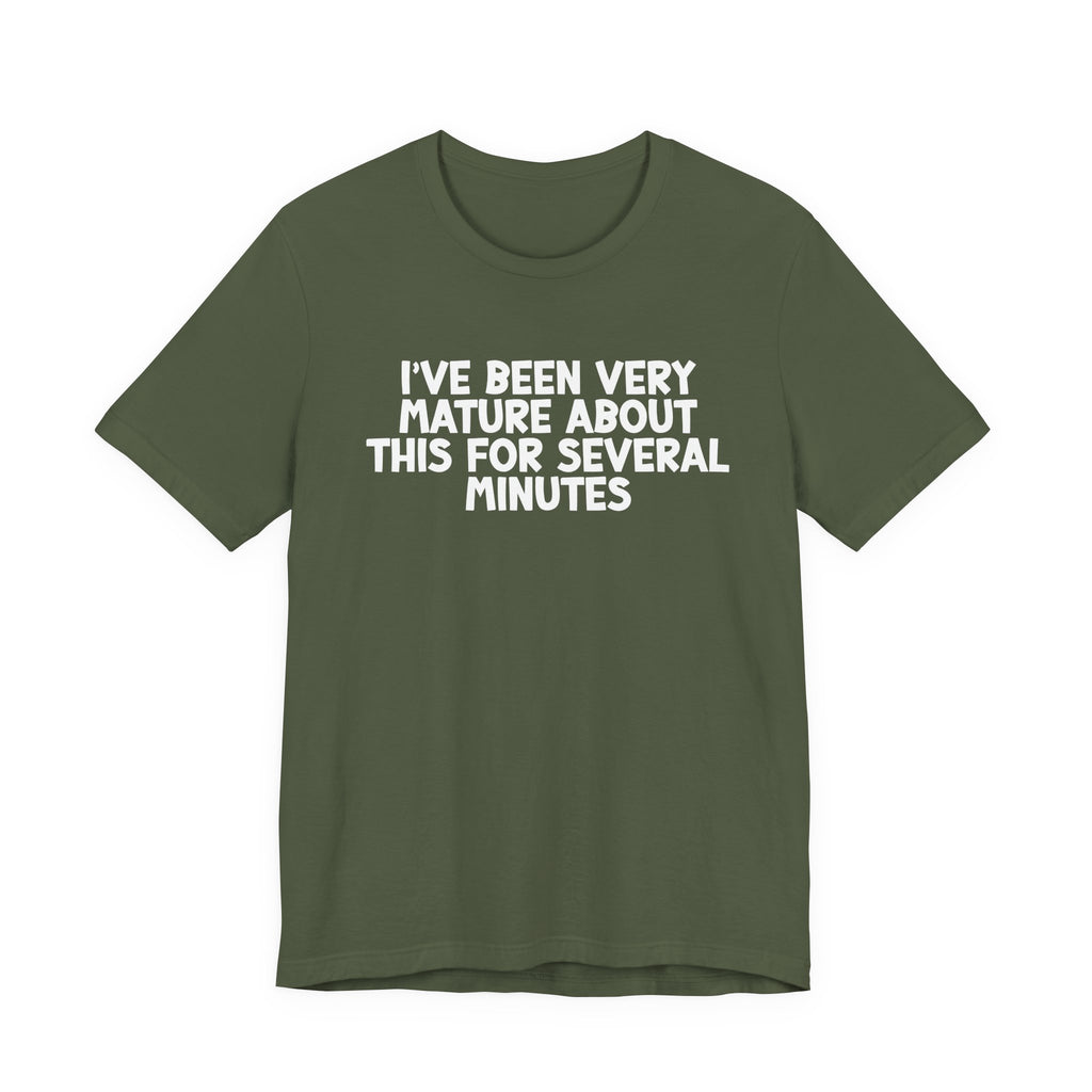 I've Been Very Mature T-Shirt
