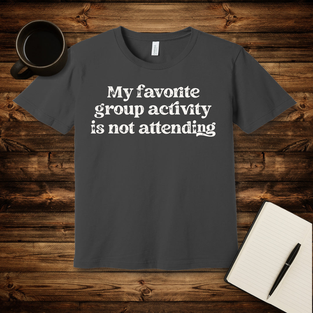 My Favorite Group Activity T-Shirt