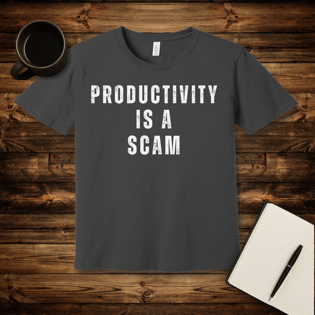 Productivity is a Scam T-Shirt