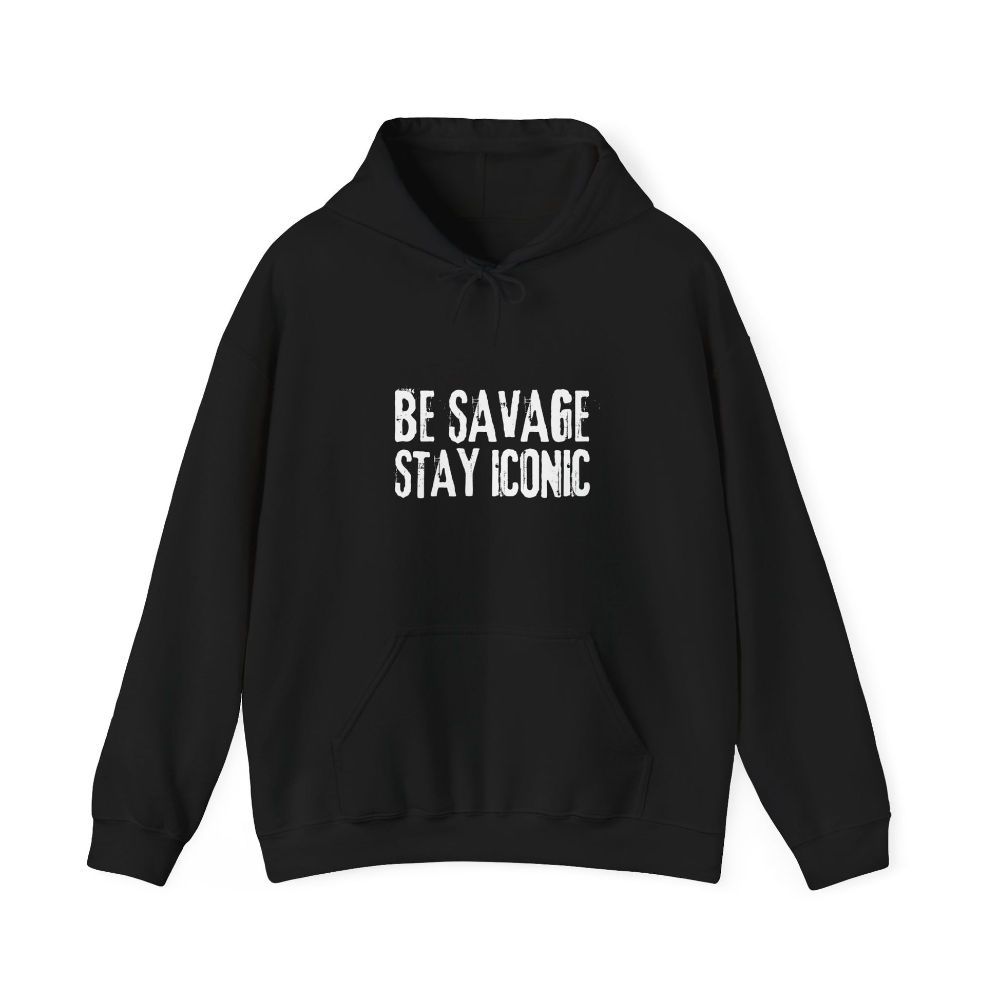 Black hoodie with 'BE SAVAGE STAY ICONIC' text on a white background
