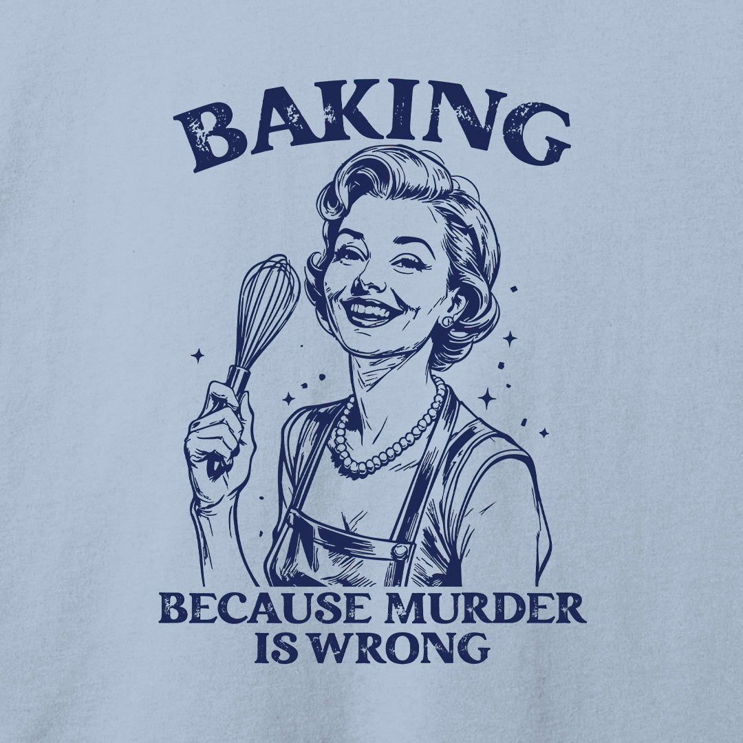 Baking Not Murder T-Shirt