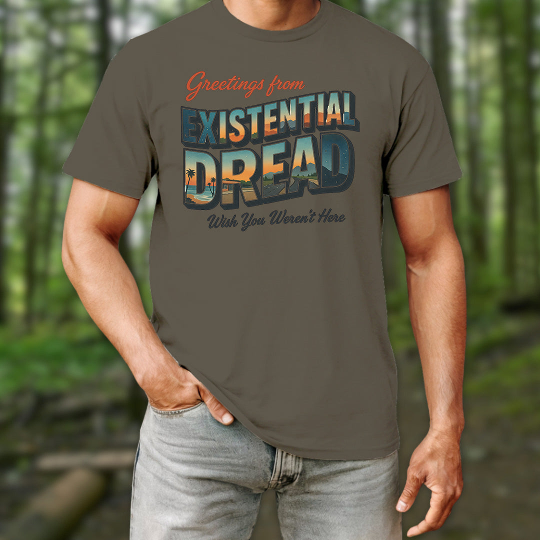Greetings From Existential Dread T-Shirt