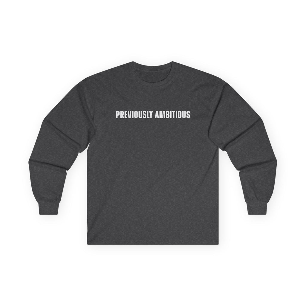 Previously Ambitious Long Sleeve Tee