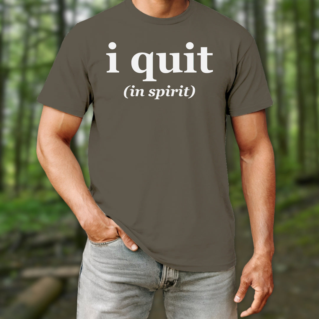 I Quit T-Shirt
