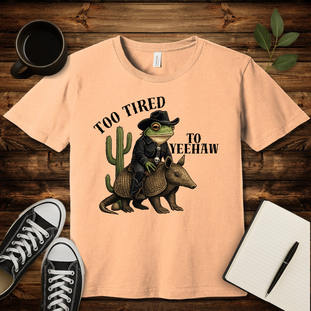 Too Tired To Yeehaw T-Shirt-T-Shirt-Heather Peach-S-wearable sarcasm by Savage Tee Society