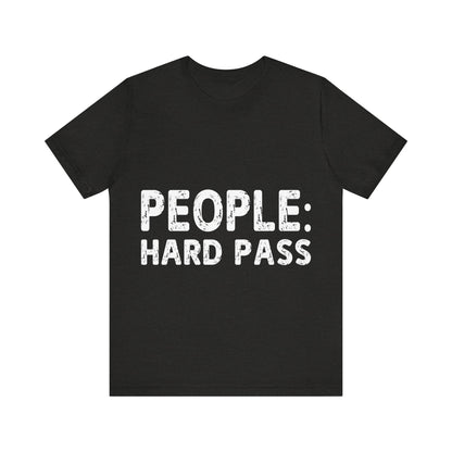 Black t-shirt with white text 'PEOPLE: HARD PASS' on a white background