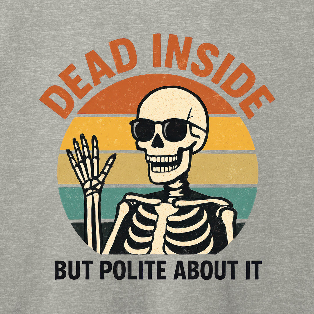 Dead Inside But Polite About It T-Shirt