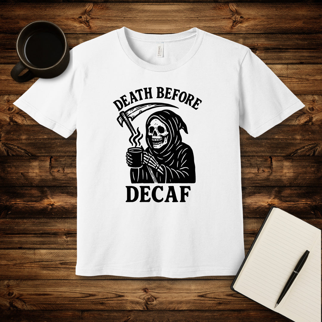 Death Before Decaf T-Shirt