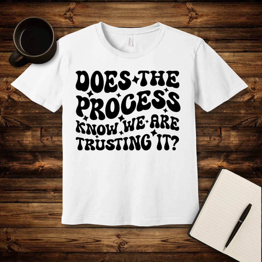 Does the Process Know T-Shirt