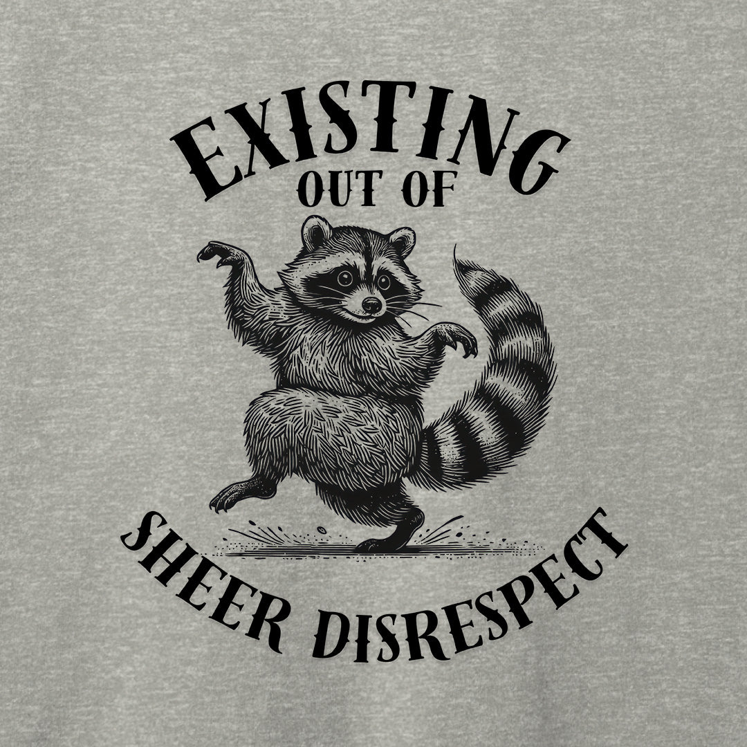 Existing Out of Sheer Disrespect T-Shirt
