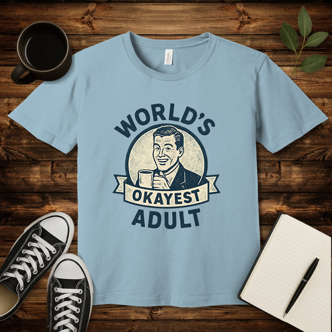 World's Okayest Adult T-Shirt-T-Shirt-Light Blue-S-wearable sarcasm by Savage Tee Society