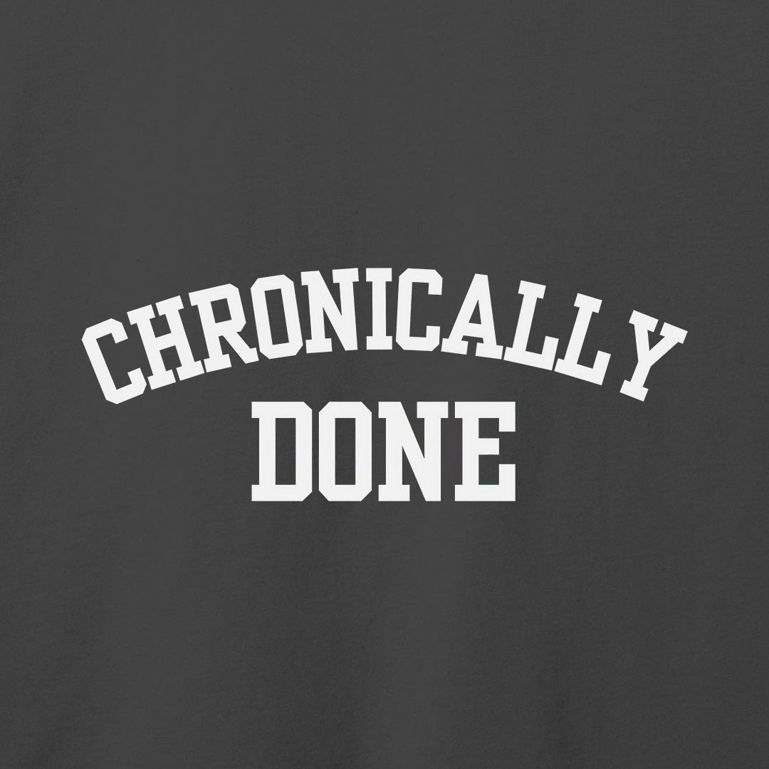 Chronically Done T-Shirt