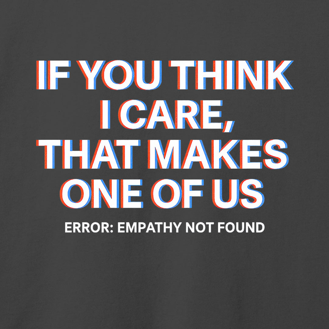 If You Think I Care T-Shirt