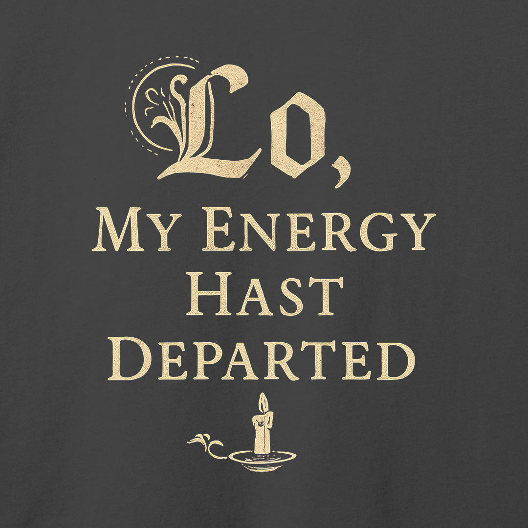 My Energy Hast Departed T-Shirt
