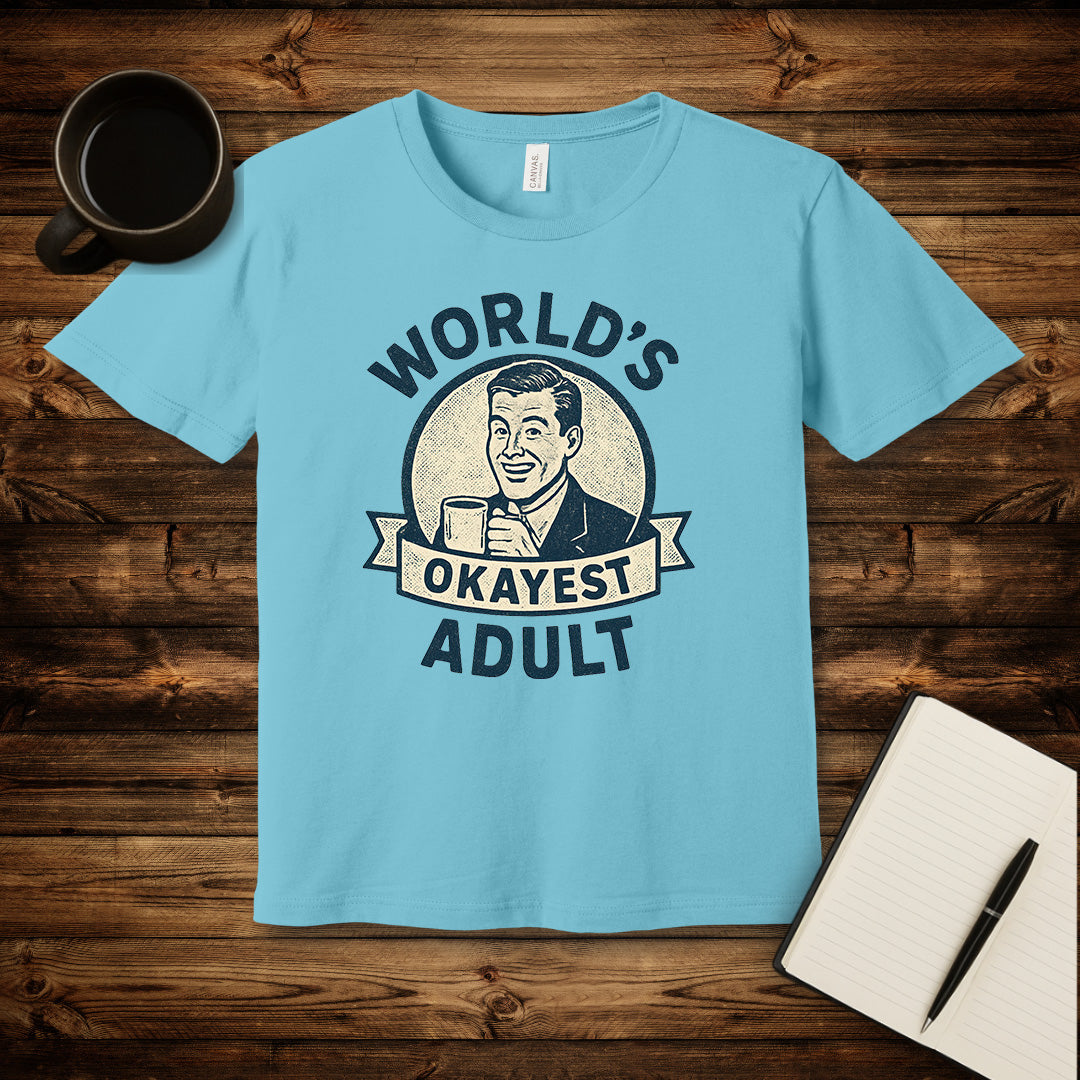 World's Okayest Adult T-Shirt