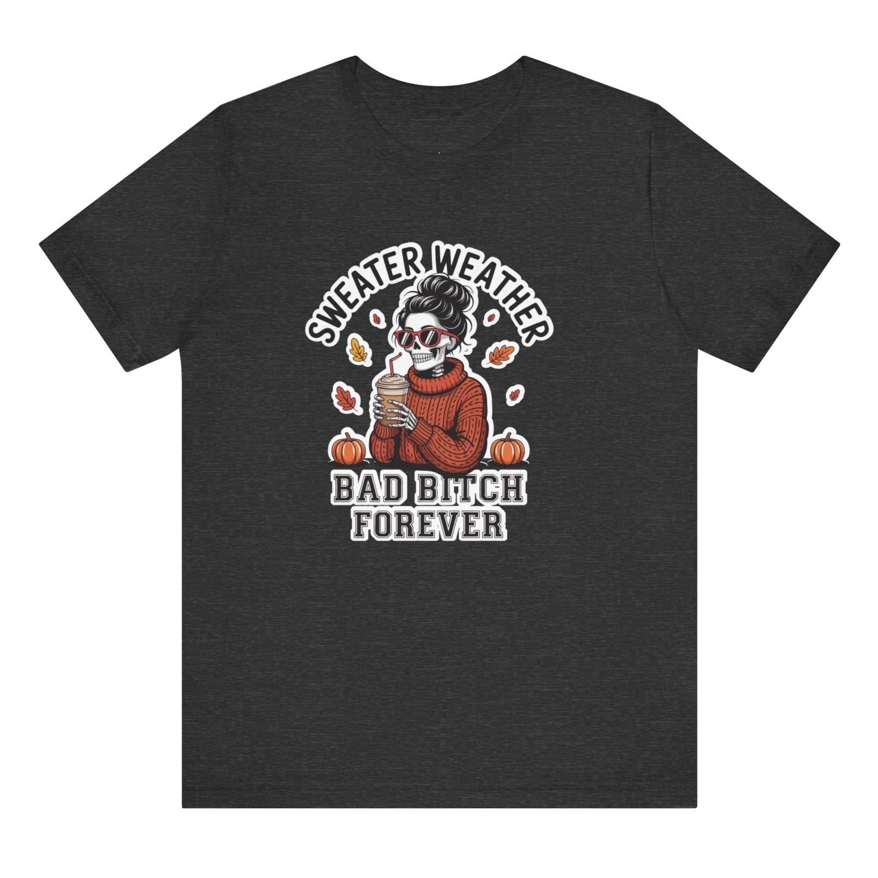 Black t-shirt with graphic design of a person in a sweater holding a coffee cup, text 'Sweater Weather Bad Brch Forever' on a white background.