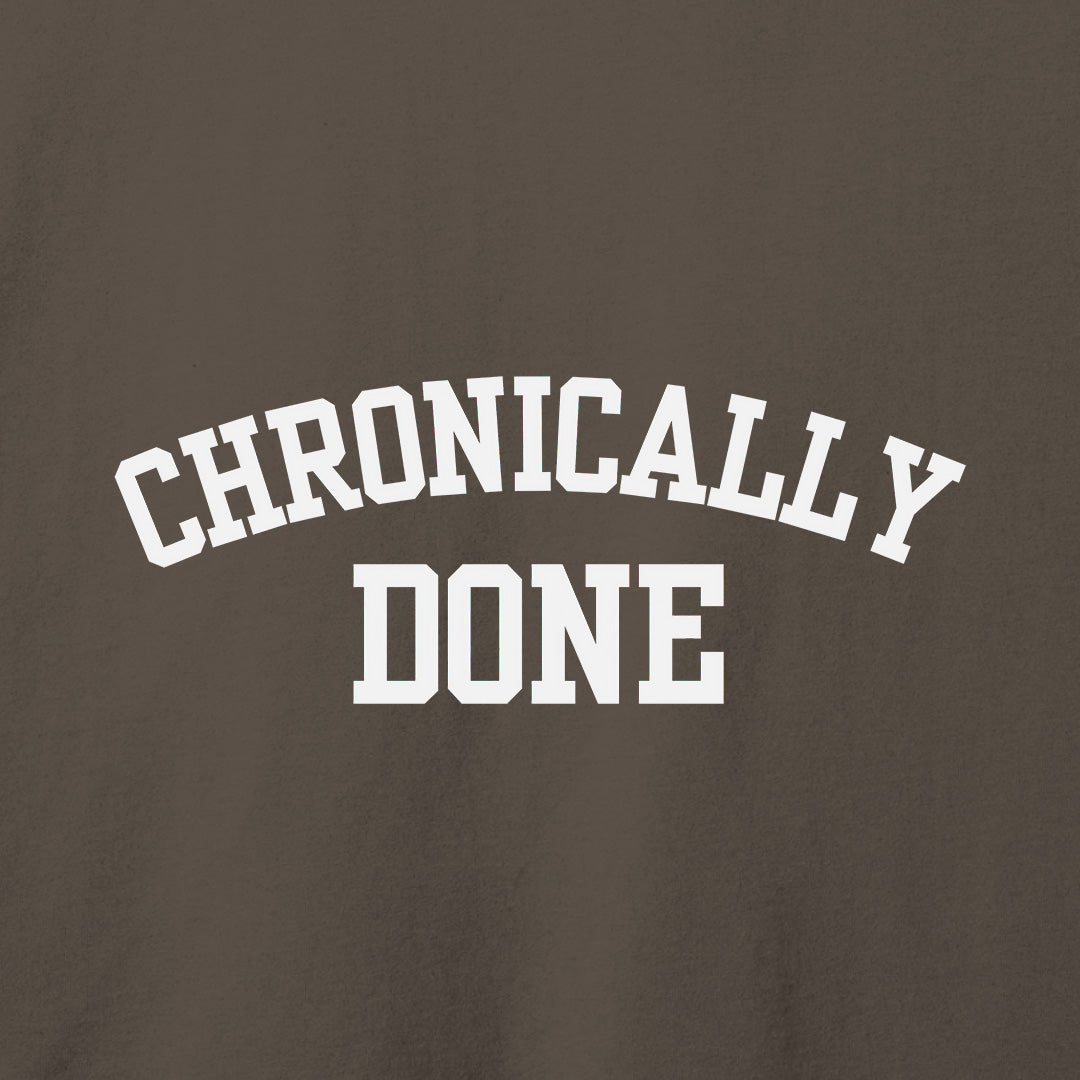 Chronically Done T-Shirt